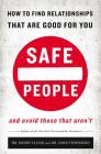 Safe People: How to Find Relationships That Are Good for You and Avoid Those That Aren't By Henry Cloud, John Townsend Cover Image