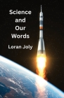 Science and Our Words Cover Image