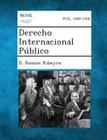 Derecho Internacional Publico By D. Ramon Ribeyro Cover Image