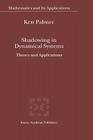Shadowing in Dynamical Systems: Theory and Applications (Mathematics and Its Applications #501) By K. J. Palmer Cover Image