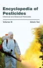 Encyclopedia of Pesticides: Volume III (Chemical and Botanical Pesticides) By Edwin Tan (Editor) Cover Image