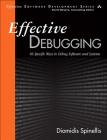 Effective Debugging: 66 Specific Ways to Debug Software and Systems (Effective Software Development) By Diomidis Spinellis Cover Image