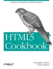 Html5 Cookbook: Solutions & Examples for Html5 Developers (Cookbooks (O'Reilly)) By Christopher Schmitt, Kyle Simpson Cover Image