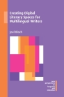 Creating Digital Literacy Spaces for Multilingual Writers (New Perspectives on Language and Education #86) By Joel Bloch Cover Image