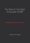 The Beast & His Mark Unraveled (2018): Ending the Mystery of an Era By Joachim M. Bango Cover Image