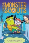 Crash! Bang! Boo! (Junior Monster Scouts #2) Cover Image