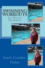 Swimming Workouts: for Master Swimmers By Sarah Patricia Condor-Fisher Cover Image