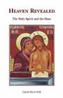 Heaven Revealed - The Holy Spirit and the Mass By Osb David Bird Cover Image