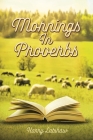Mornings in Proverbs By Harry Latshaw Cover Image