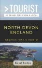 Greater Than a Tourist- North Devon England: 50 Travel Tips from a Local By Greater Than a. Tourist, Hannah Harding Cover Image