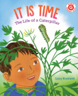 It Is Time: The Life of a Caterpillar (I Like to Read) By Lizzy Rockwell Cover Image