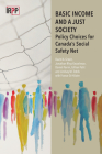 Basic Income and a Just Society: Policy Choices for Canada's Social Safety Net Cover Image