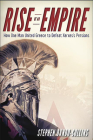 Rise of an Empire: How One Man United Greece to Defeat Xerxes's Persians By Stephen Dando-Collins Cover Image