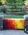 The Quilter's Negative Space Handbook: Step-By-Step Design Instruction and 8 Modern Projects Cover Image
