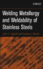 Welding Metallurgy and Weldability of Stainless Steels Cover Image