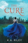 The Cure: A Young Adult Dystopian Novel By K. a. Riley Cover Image