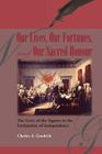 Our Lives, Our Fortunes and Our Sacred Honour: The Lives of the Signers to the Declaration of Independence By Charles A. Goodrich Cover Image