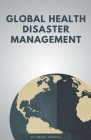 Global Health Disaster Management By Mbuso Mabuza Cover Image
