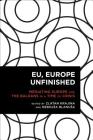EU, Europe Unfinished: Mediating Europe and the Balkans in a Time of Crisis (Radical Cultural Studies) Cover Image
