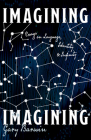 Imagining Imagining: Essays on Writing, Identity and Infinity By Gary Barwin Cover Image
