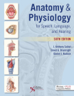 Anatomy & Physiology for Speech, Language, and Hearing Cover Image