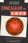 Enneagram in Love: 3 books in 1: The Spiritual Journey to Overcome Couple Conflicts and Embrace Success with the 9 Personality Type. Brin By Adele Adani, Lina Presley Cover Image