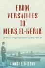 From Versailles to Mers El-Kebir: The Promise of Anglo-French Naval Cooperation, 1919-40 Cover Image
