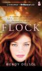 Flock (Stork Trilogy #3) By Wendy Delsol, Julia Whelan (Read by) Cover Image