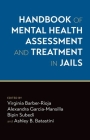 Handbook of Mental Health Assessment and Treatment in Jails By Virginia Barber-Rioja (Editor), Alexandra Garcia-Mansilla (Editor), Bipin Subedi (Editor) Cover Image