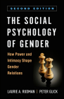 The Social Psychology of Gender, Second Edition: How Power and Intimacy Shape Gender Relations Cover Image