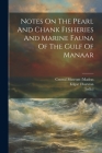 Notes On The Pearl And Chank Fisheries And Marine Fauna Of The Gulf Of Manaar By Edgar Thurston, Central Museum (Madras (Created by), India) Cover Image
