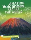 Amazing Volcanoes Around the World By Simon Rose Cover Image