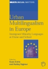Urban Multilingualism in Europe: Immigrant Minority Languages at Home and School (Multilingual Matters #130) Cover Image