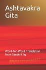 Ashtavakra Gita: Word-For-Word Translation from Sanskrit by By Janki Parikh Cover Image