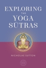 Exploring the Yoga Sutras (The Oxford Centre for Hindu Studies Mandala Publishing Series) Cover Image