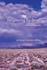 Deciphering the Desert: a book of poems By Susan Cummins Miller Cover Image