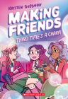 Making Friends: Third Time's a Charm: A Graphic Novel (Making Friends #3) By Kristen Gudsnuk, Kristen Gudsnuk (Illustrator) Cover Image
