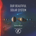 Our Beautiful Solar System By Andreas Metzen Cover Image
