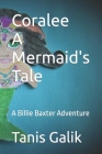 Coralee - A Mermaid's Tale: A Billie Baxter Adventure Cover Image