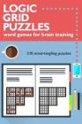 Logic Grid Puzzles: Word Games for Brain Training By Meredith McNamara, Ross McNamara Cover Image