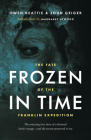 Frozen in Time: The Fate of the Franklin Expedition By Owen Beattie, John Geiger, Margaret Atwood (Introduction by) Cover Image