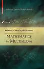 Mathematics for Multimedia (Applied and Numerical Harmonic Analysis) Cover Image