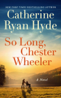 So Long, Chester Wheeler By Catherine Ryan Hyde, Michael Crouch (Read by) Cover Image