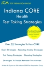 Indiana CORE Health Test Taking Strategies: Indiana CORE 066 Exam - Free Online Tutoring By Jcm-Indiana Core Test Preparation Group Cover Image