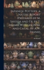 Japanese Pottery, a Native Report (Prepared by M. Shioda and Tr. by T. Asami). With an Intr. and Catal. by A.W. Franks Cover Image