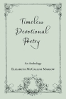 Timeless Devotional Poetry: An Anthology By Elizabeth McCallum Marlow Cover Image
