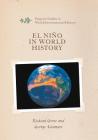 El Niño in World History (Palgrave Studies in World Environmental History) By Richard Grove, George Adamson Cover Image