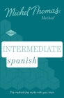 Intermediate Spanish (Learn Spanish with the Michel Thomas Method By MIchel Thomas, MIchel Thomas (Narrator) Cover Image