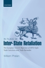 In Place of Inter-State Retaliation: The European Union's Rejection of Wto-Style Trade Sanctions and Trade Remedies By William Phelan Cover Image