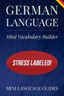 German Language Mini Vocabulary Builder: Stress Labeled! By Mini Language Guides Cover Image